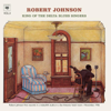 King of the Delta Blues Singers, Vol. 2 - Robert Johnson