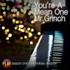 You're a Mean One Mr. Grinch (from Just Play Music, The Holiday Episode) - Single album lyrics, reviews, download