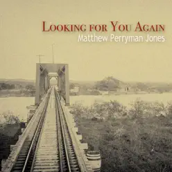 Looking for You Again - Single - Matthew Perryman Jones