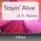Stayin' Alive (A.R. Remix) - 3 Boys lyrics