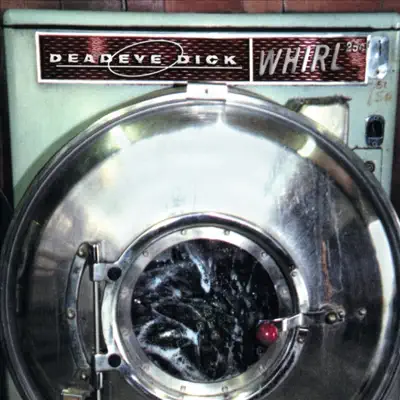 Whirl - Deadeye Dick