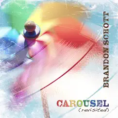 Carousel (Revisited) - Single by Brandon Schott album reviews, ratings, credits