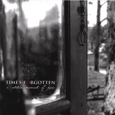 A Relative Moment of Peace - Time's Forgotten A Relative Moment of Peace - Time's Forgotten