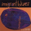 Immigrant Blues