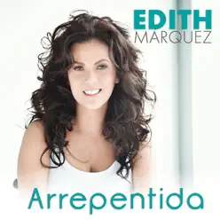 Arrepentida - Single - Edith Marquez
