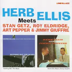 Herb Ellis Meets Stan Getz, Roy Eldridge, Art Pepper & Jimmy Giuffre - Herb Ellis Herb Ellis Meets Stan Getz, Roy Eldridge, Art Pepper & Jimmy Giuffre - Herb Ellis