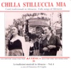 Canti Tradizionali In Abruzzo Vol. 4: Chilla Stilluccia Mia (Traditional Songs from Abruzzo)