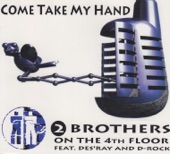 2 Brothers On the 4th Floor - Come Take My Hand [Lick Mix]