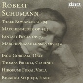 Schumann: Three Romances, Op. 94; Märchenbilder, Op. 113; Fantasy Pieces; Op. 73 & Märchenerzählungen, Op. 132 artwork