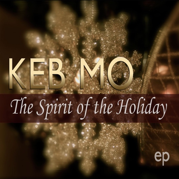 The Spirit of the Holiday - EP - Keb' Mo'