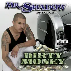 Dirty Money - Mr. Shadow Dirty Money - Mr. Shadow