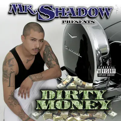 Dirty Money - Mr. Shadow