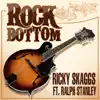 Rock Bottom (feat. Ralph Stanley) album lyrics, reviews, download
