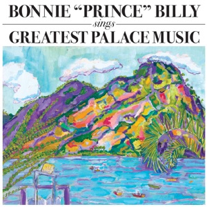 Bonnie "Prince" Billy Sings Greatest Palace Music