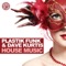 House Music (Original Mix) - Plastik Funk & Dave Kurtis lyrics