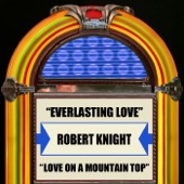 Robert Knight - Everlasting Love