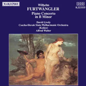 Furtwangler: Piano Concerto in B Minor by David Lively, Alfred Walter & Slovak State Philharmonic Orchestra, Kosice album reviews, ratings, credits