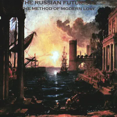 The Method of Modern Love - The Russian Futurists The Method of Modern Love - The Russian Futurists