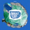What? - EP