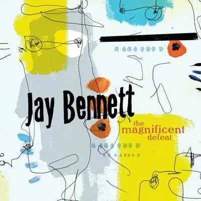 The Magnificent Defeat (Bonus Tracks) - Jay Bennett