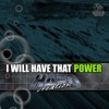 I Will Have That Power - EP