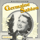 Succès et raretés : Germaine Sablon (1932-1939) - Germaine Sablon