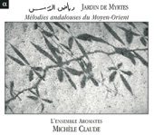 Jardin de Myrtes: Mélodies Andalouses Du Moyen-Orient