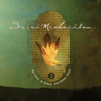Rarities, B-Sides & Other Stuff, Vol. 2 - Sarah Mclachlan Rarities, B-Sides & Other Stuff, Vol. 2 - Sarah Mclachlan