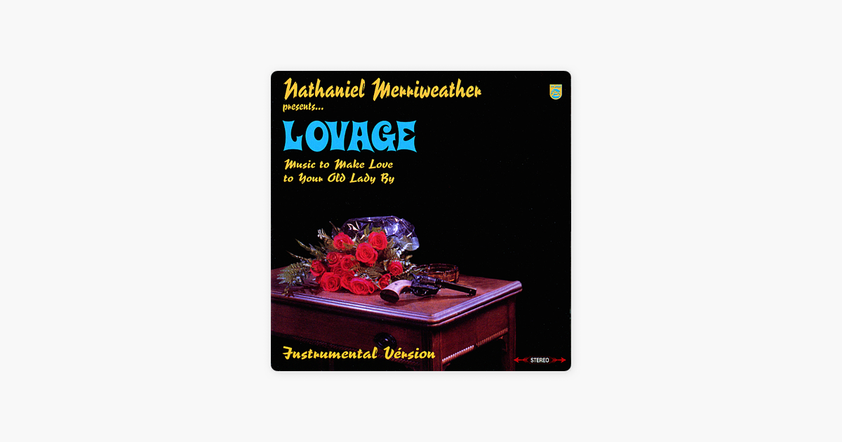 Music To Make Love To Your Old Lady By Instrumental By Lovage Nathaniel Merriweather Dan The Automator Kid Koala On Apple Music apple music