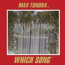 Which Song - EP - Max Tundra