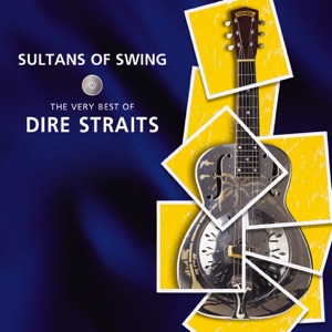 Sultans of Swing - The Very Best of Dire Straits