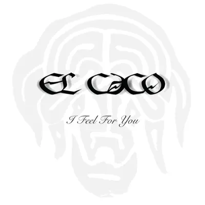 I Feel for You - Single - El Caco