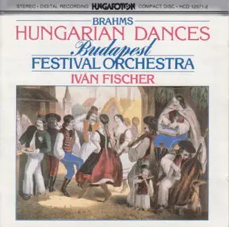 Brahms: Hungarian Dances by Iván Fischer & Budapest Festival Orchestra album reviews, ratings, credits