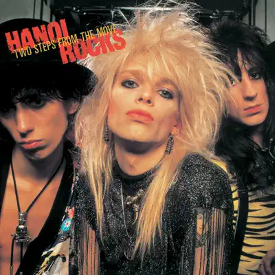 Two Steps from the Move (トゥー・ステップス・フロム・ザ・ムーヴ) - Hanoi Rocks