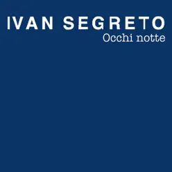 Occhi Notte - Single - Ivan Segreto
