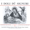 Canti Della Settimana Santa In Sicilia (Messina, Enna, Catania): I Doli Du Signuri (Easter Week Songs In Sicily)