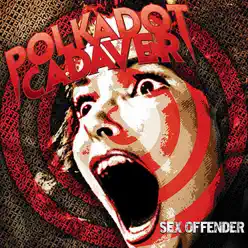 Sex Offender - Polkadot Cadaver