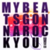 My Beats Gonna Rock You - Single