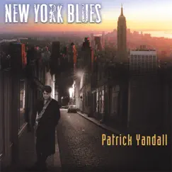 New York Blues by Patrick Yandall album reviews, ratings, credits