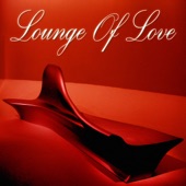 Lounge of Love, Vol. 1 (The Chillout Songbook) artwork