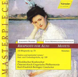 Brahms: Alto Rhapsody, Op. 53 - Festive and Memorial Verses, Op. 109 - Mendelssohn: Motets by Lioba Braun, Windsbacher Boys Choir, Karl-Friedrich Beringer & Austrian-Hungarian Philharmonic album reviews, ratings, credits