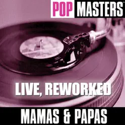 Pop Masters: Mamas & Papas (Live, Reworked) - The Mamas & The Papas