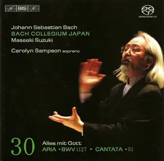 Jauchzet Gott In Allen Landen!, BWV 51: Aria: Hochster, Mache Deine Gute (Soprano) by Carolyn Sampson, Masaaki Suzuki & Bach Collegium Japan song reviws