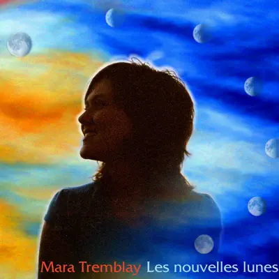 Les nouvelles lunes - Mara Tremblay