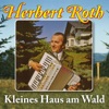 Kleines Haus am Wald: 25 Heimatmelodien mit Herbert Roth und seinem Ensemble, Vol. 2)