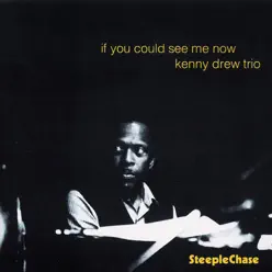 If You Could See Me Now - Kenny Drew If You Could See Me Now - Kenny Drew