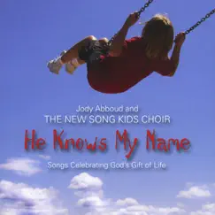 He Knows My Name by Jody Abboud and the New Song Kids Choir album reviews, ratings, credits