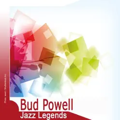 Jazz Legends: Bud Powell - Bud Powell Jazz Legends: Bud Powell - Bud Powell