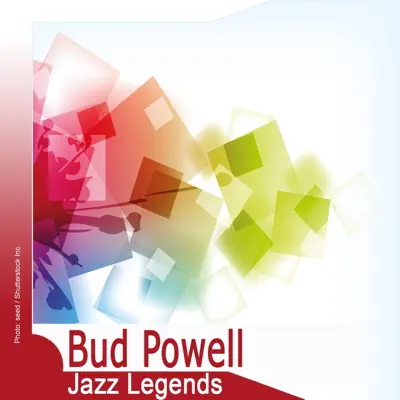 Jazz Legends: Bud Powell - Bud Powell Jazz Legends: Bud Powell - Bud Powell