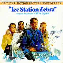Ice Station Zebra (Music From The Original 1968 Motion Picture Soundtrack) - Michel Legrand & His Orchestra Ice Station Zebra (Music From The Original 1968 Motion Picture Soundtrack) - Michel Legrand & His Orchestra